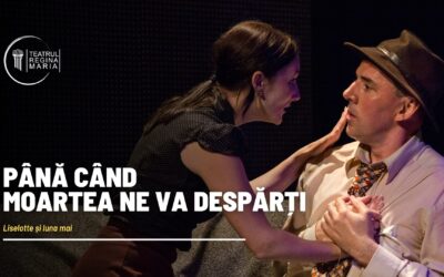 Teatru: Până când moartea ne va despărți